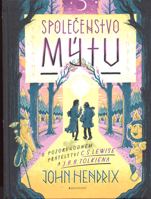 Společenstvo mýtu : o pozoruhodném přátelství C.S. Lewise a J.R.R. Tolkiena