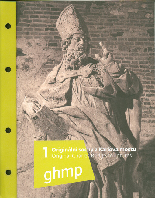 Originální sochy z Karlova mostu : expozice v Gorlici na Vyšehradě = Original sculptures from Charles Bridge : exhibition in Gorlice gallery, the Vyšehrad, National Heritage Site