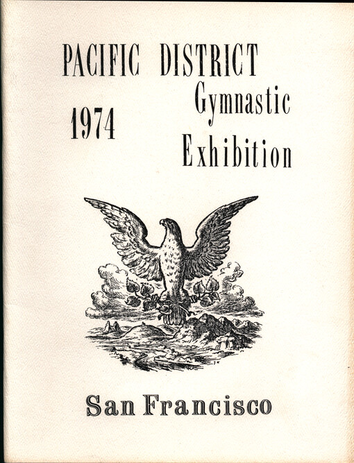 Pacific District Gymnastic Exhibition : souvenir program : May 25 - 26, 1974 : San Francisco Sokol's 70th anniversary