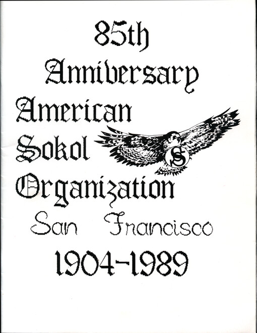 85th anniversary American Sokol Organization : San Francisco 1904-1989