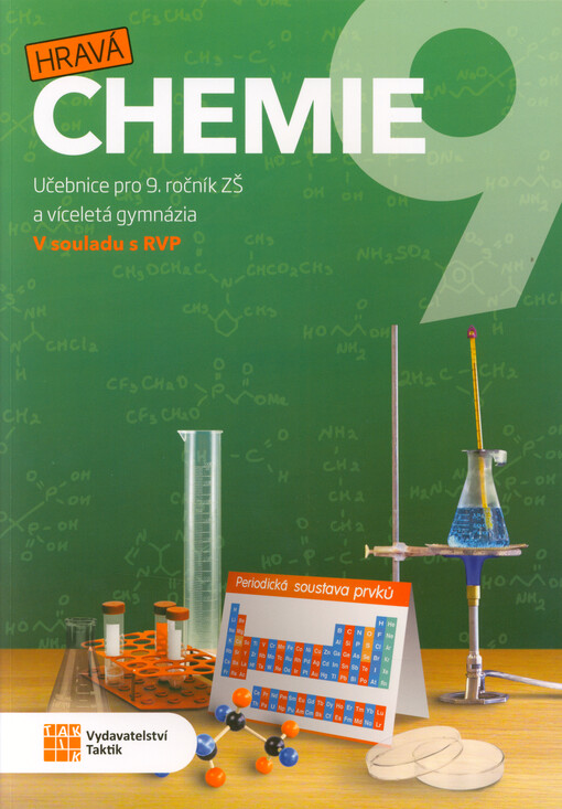 Hravá chemie 9. Učebnice pro 9. ročník ZŠ a víceletá gymnázia