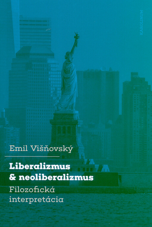 Liberalizmus & neoliberalizmus : filozofická interpretácia