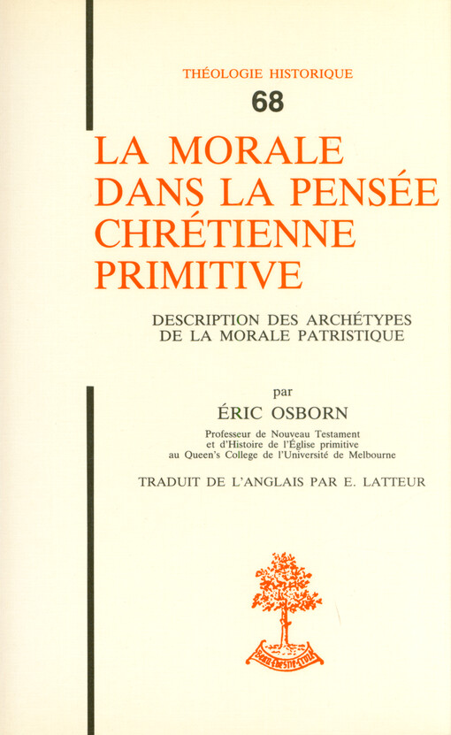 La morale dans la pensée chrétienne primitive : description des archétypes de la morale patristique = Ethical patterns in early Christian thought