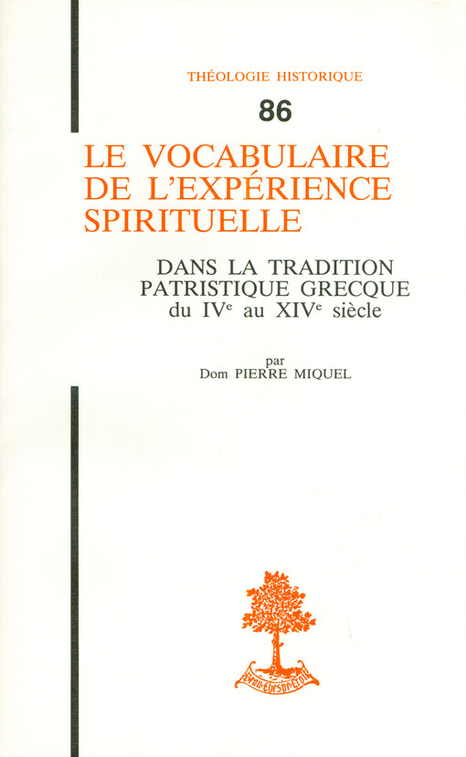 Le vocabulaire de l'expérience spirituelle : dans la tradition patristique grecque du IVe au XIVe siècle