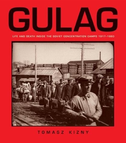 Gulag : Solovki, the White Sea Canal, the Vaigach Expedition, the Theater in the Gulag, Kolyma, Vorkuta, the Road of Death