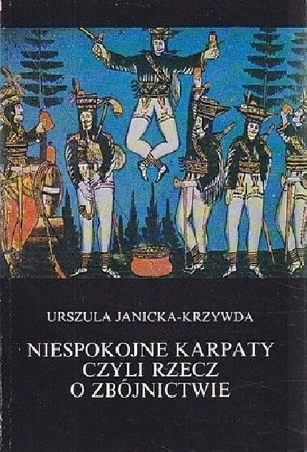 Niespokojne Karpaty czyli rzecz o zbójnictwe