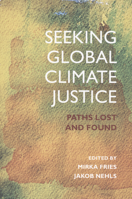 Seeking global climate justice : paths lost and found