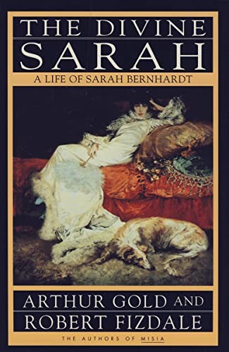 The divine Sarah :a life of Sarah Bernhardt