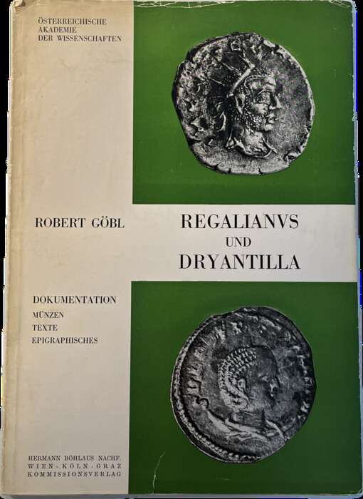 Regalianus und Dryantilla :Dokumentation Münzen, Texte, Epigraphisches