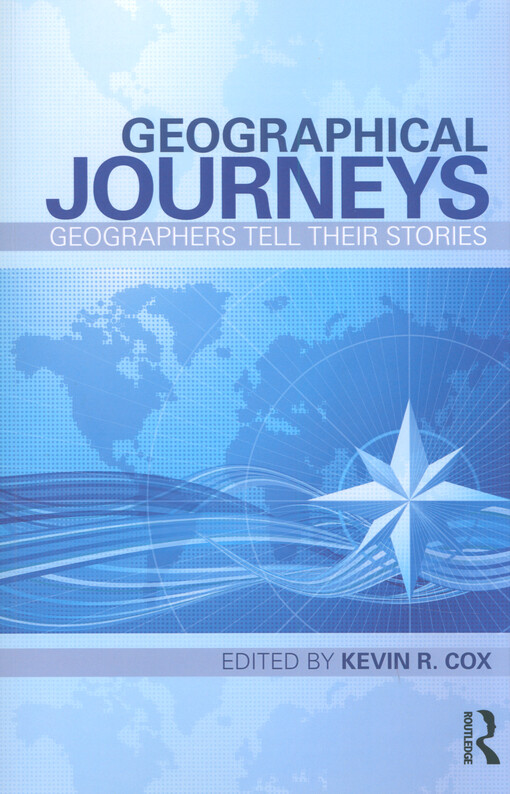Geographical journeys : geographers tell their stories