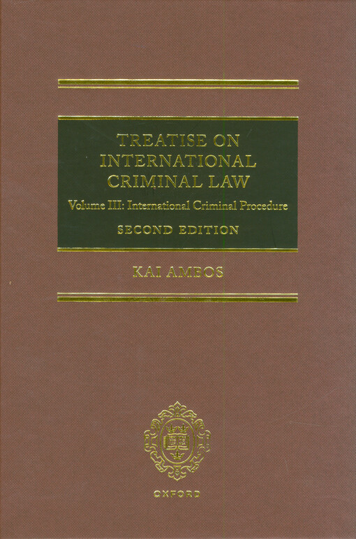 Treatise on international criminal law. Volume III, International criminal procedure