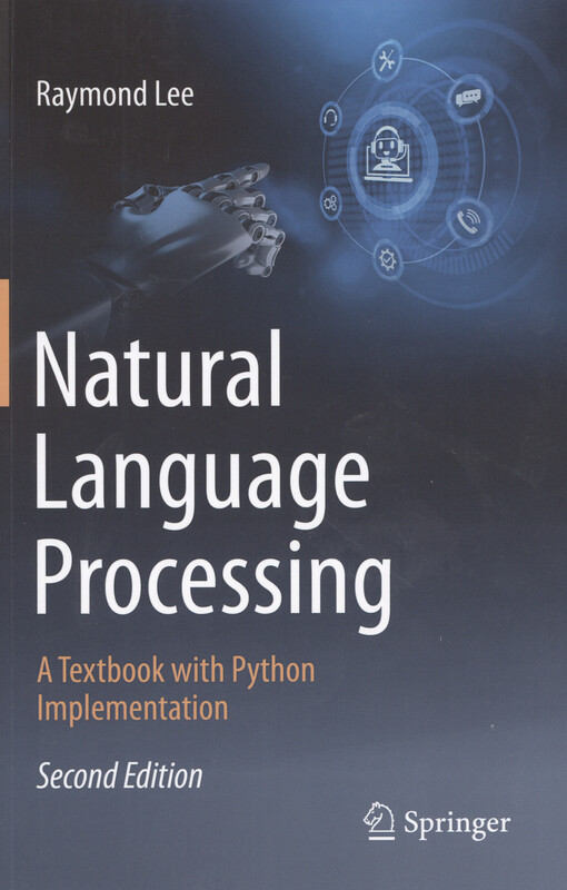 Natural language processing : a textbook with Python implementation