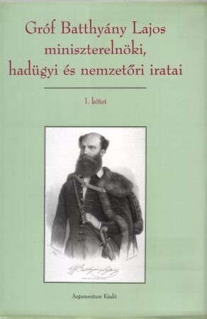 Gróf Batthyány Lajos miniszterelnöki, hadügyi és nemzetőri iratai