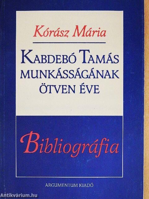Kabdebó Tamás munkásságának ötven éve :