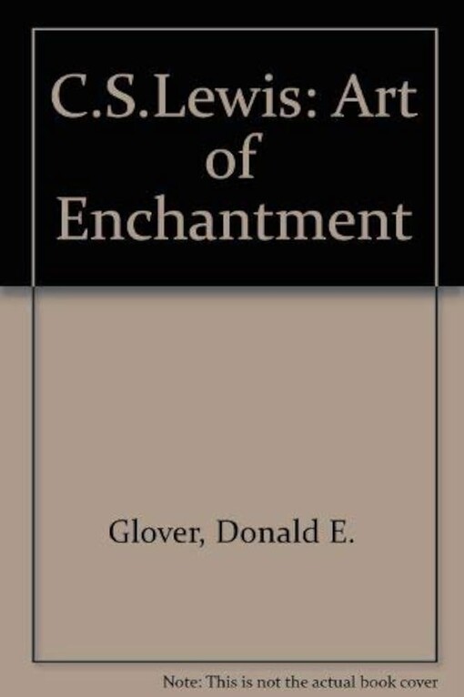 C.S. Lewis: The Art of Enchantment /