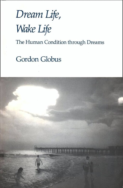 Dream Life, Wake Life :The Human Condition Through Dreams