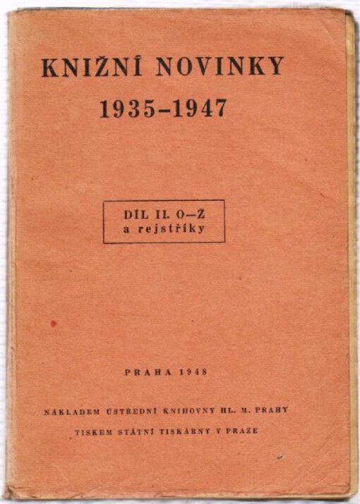 Knižní novinky 1935-1947 :seznam původních i přeložených knih Ústřední knihovny hl. m. Prahy.[Díl 1,A-N