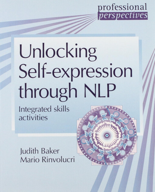 Unlocking self-expression through NLP :[integrated skills activities for intermediate and advanced students]
