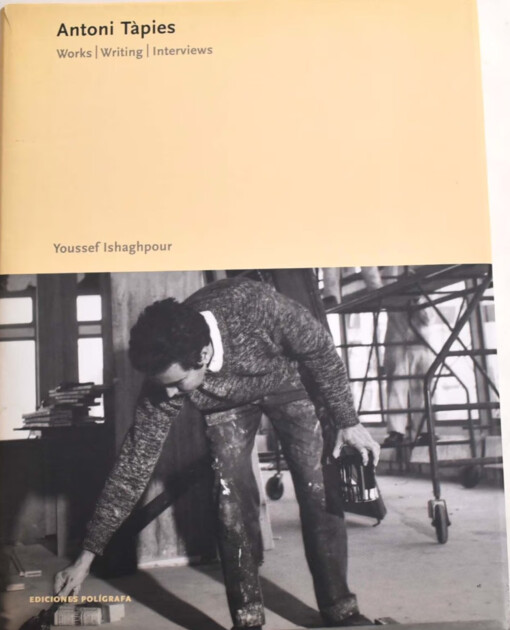 Antoni Tapies :works, writings, interviews
