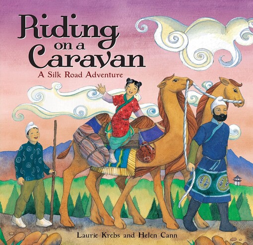 We're riding on a caravan :an adventure on the silk road