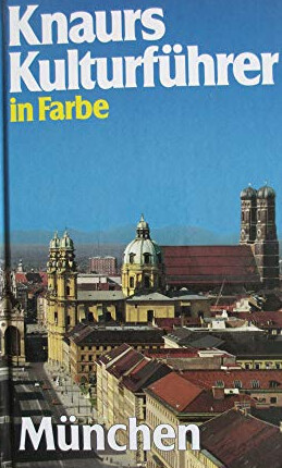 Knaurs Kulturfűhrer in Farbe Műnchen
