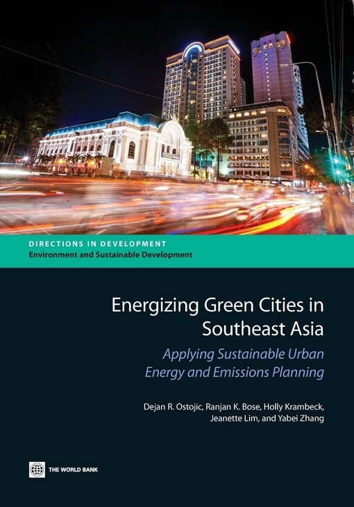 Energizing green cities in Southeast Asiaapplying sustainable urban energy and emissions planning