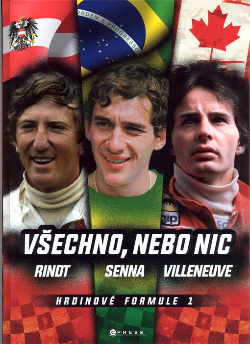 Hrdinové formule 1. Všechno, nebo nic : Rindt, Senna, Villeneuve