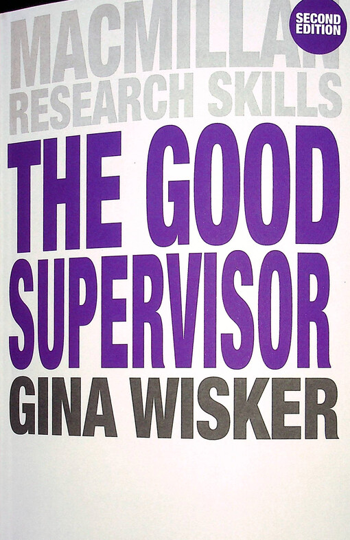 The good supervisor : supervising postgraduate and undergraduate research for doctoral theses and dissertations