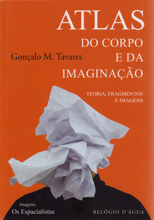 Atlas do Corpo e da imaginaçao : teoria, fragmentos e imagens