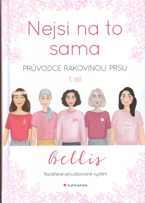 Nejsi na to sama : průvodce rakovinou prsu 1. díl