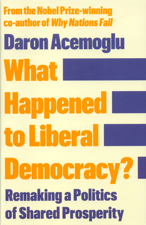 What happened to liberal democracy? : remaking a politics of shared prosperity