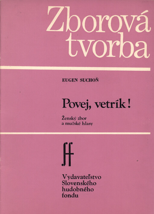 Povej, vetrík! : ľudová poéma pre ženský zbor a mužské hlasy a capella : zborová partitúra