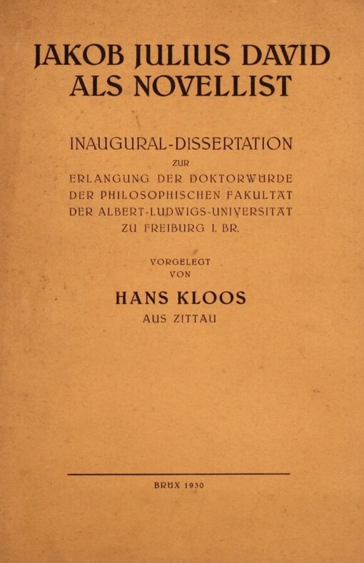Jakob Julius David als Novellist :Inaugural-Dissertation zur Erlangung der Doktorwürde der Philosophischen Fakultät der Albert-Ludwigs-Universität zu Freiburg i. Br.