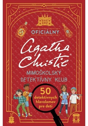 Oficiálny mimoškolský detektívny klub Agathy Christie - 50 detektívnych hlavolamov pre deti