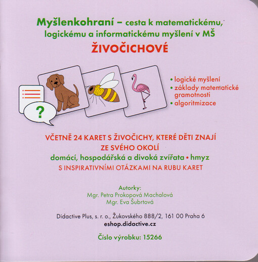 Myšlenkohraní : cesta k matematickému, logickému a informatickému myšlení v MŠ. Živočichové = Myšlienkohranie : cesta k matematickému, logickému a informatickému mysleniu v MŠ. Živočíchy
