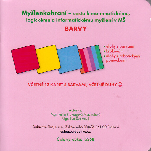 Myšlenkohraní : cesta k matematickému, logickému a informatickému myšlení v MŠ. Barvy = Myšlienkohranie : cesta k matematickému, logickému a informatickému mysleniu v MŠ. Farby