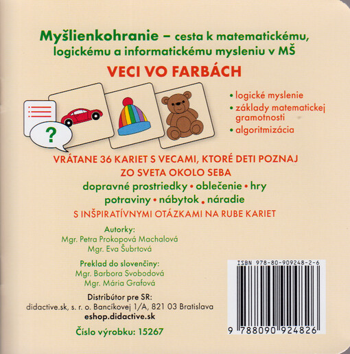 Myšlenkohraní : cesta k matematickému, logickému a informatickému myšlení v MŠ. Věci v barvách = Myšlienkohranie : cesta k matematickému, logickému a informatickému mysleniu v MŠ. Veci vo farbách