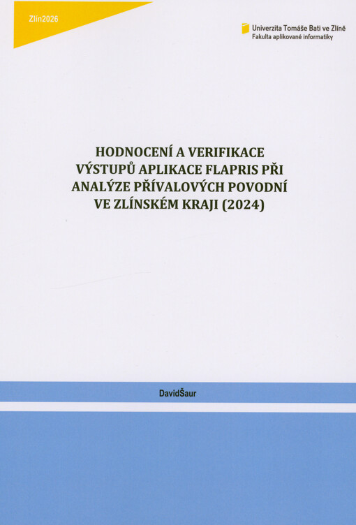 Hodnocení a verifikace výstupů aplikace FLAPRIS při analýze přívalových povodní ve Zlínském kraji (2024) : odborná monografie