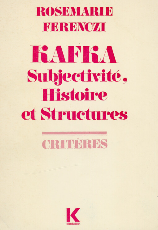 Kafka : subjectivité, histoire et structures