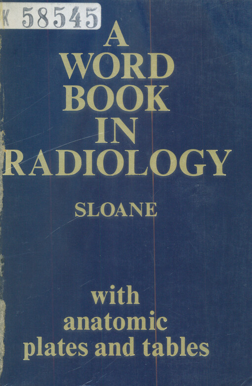 A word book in radiology with anatomic plates and tables