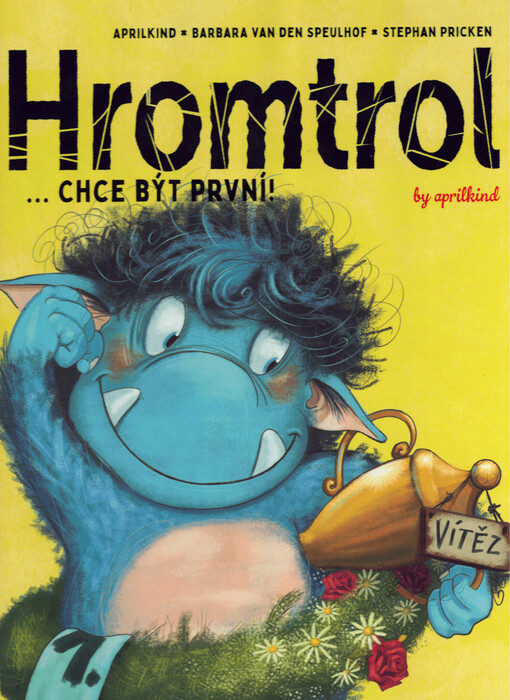 Hromtrol by Aprilkind ... chce být první!