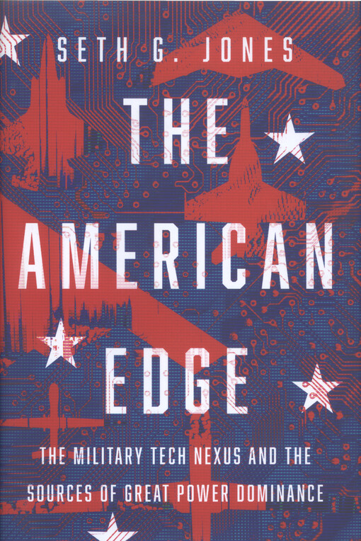 The American edge : the military tech nexus and the sources of great power dominance