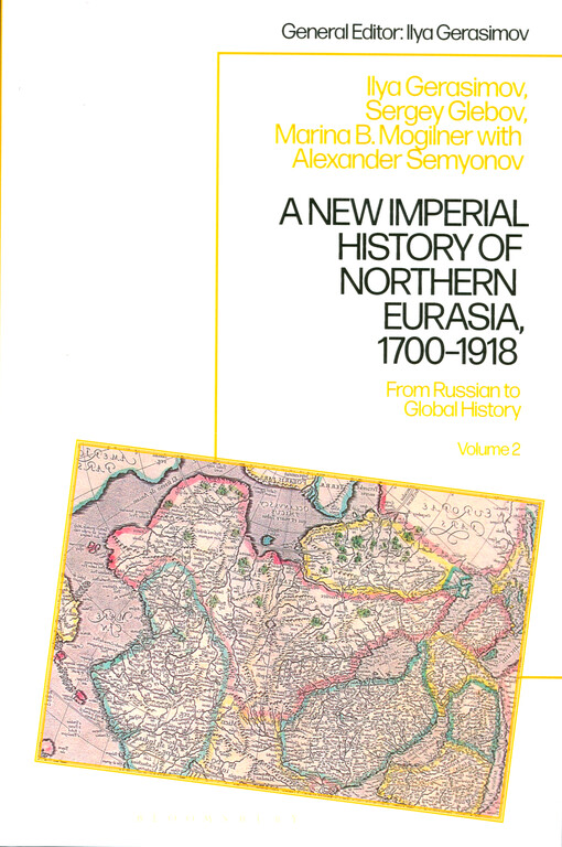A new imperial history of Northern Eurasia : from Russian to global history. Volume 2, 1700-1918