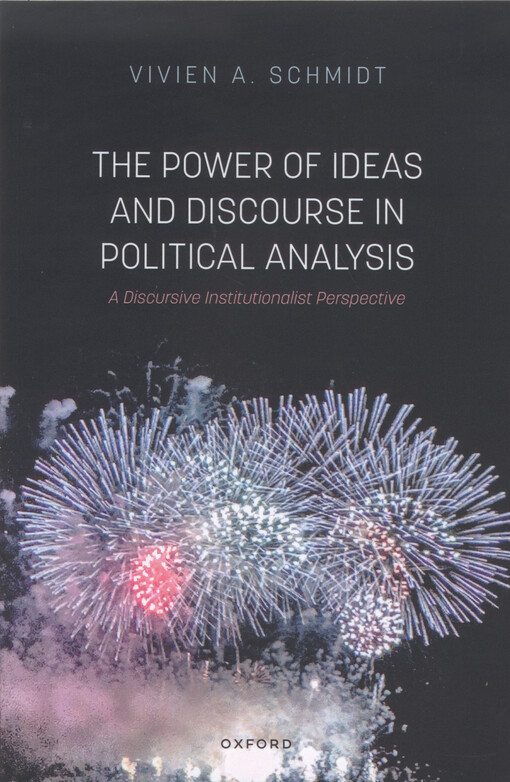 The power of ideas and discourse in political analysis : a discursive institutionalist perspective