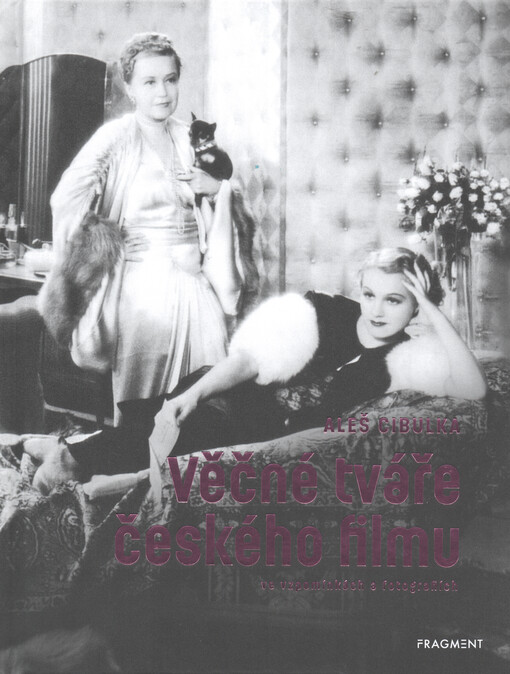 Věčné tváře českého filmu ve vzpomínkách a fotografiích