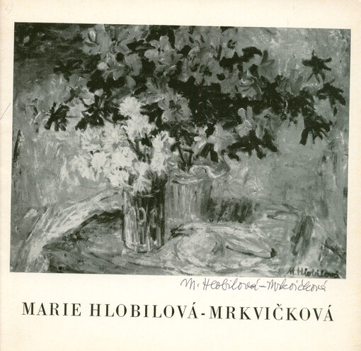 Marie Hlobilová-Mrkvičková : obrazy z let 1967-1974 : Galerie U Řečických, Praha, prosinec 1974