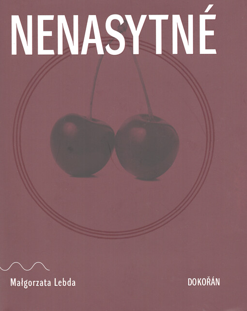 Nenasytné : román