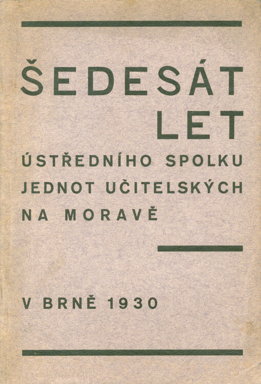 Šedesát let Ústředního spolku jednot učitelských na Moravě