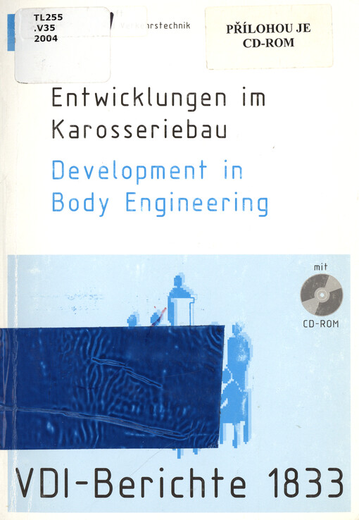 Entwicklungen im Karosseriebau : Tagung Hamburg, 4. und 5. Mai 2004 = Development in body engineering