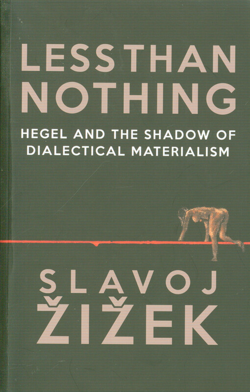 Less than nothing : Hegel and the shadow of dialectical materialism